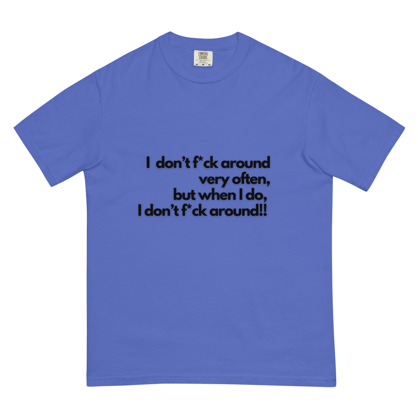 F*ck Around t t-shirt