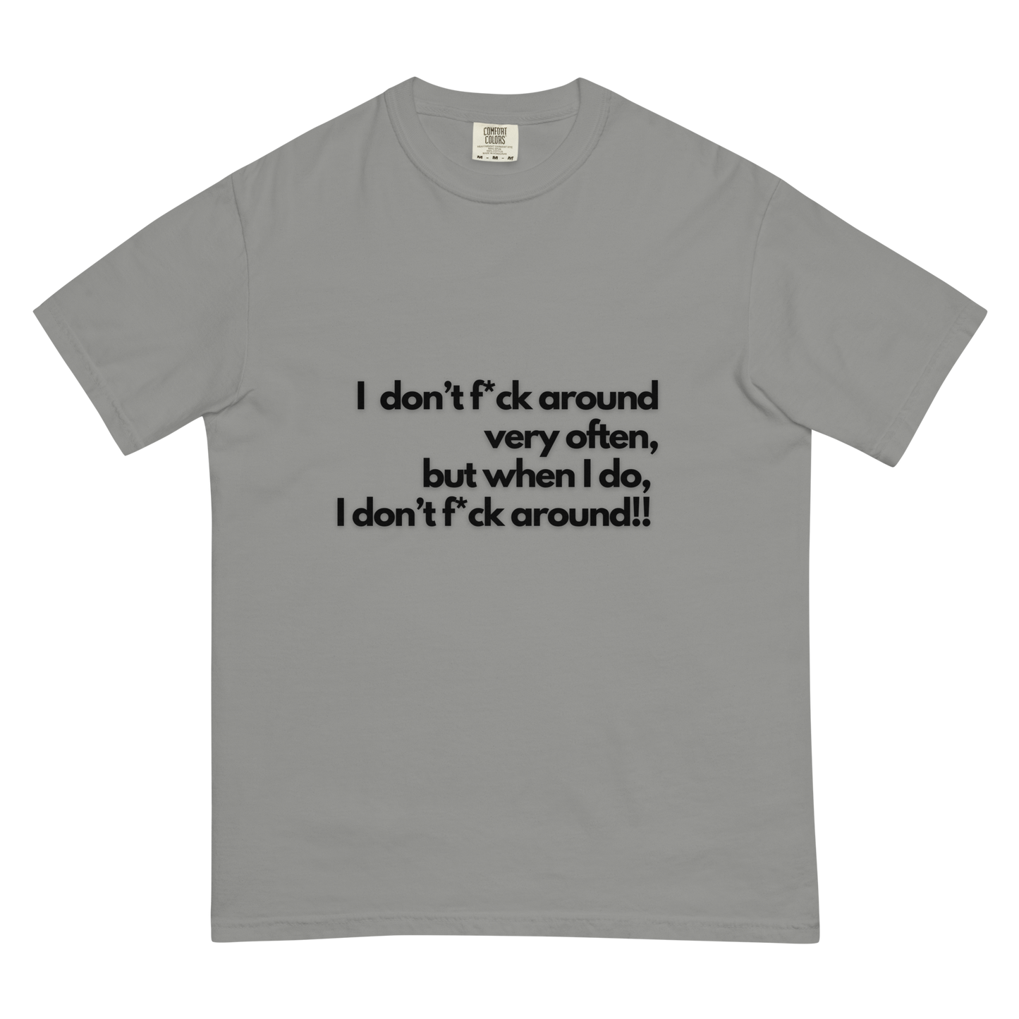 F*ck Around t t-shirt