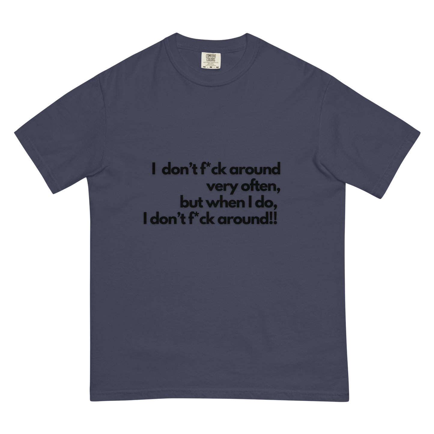 F*ck Around t t-shirt