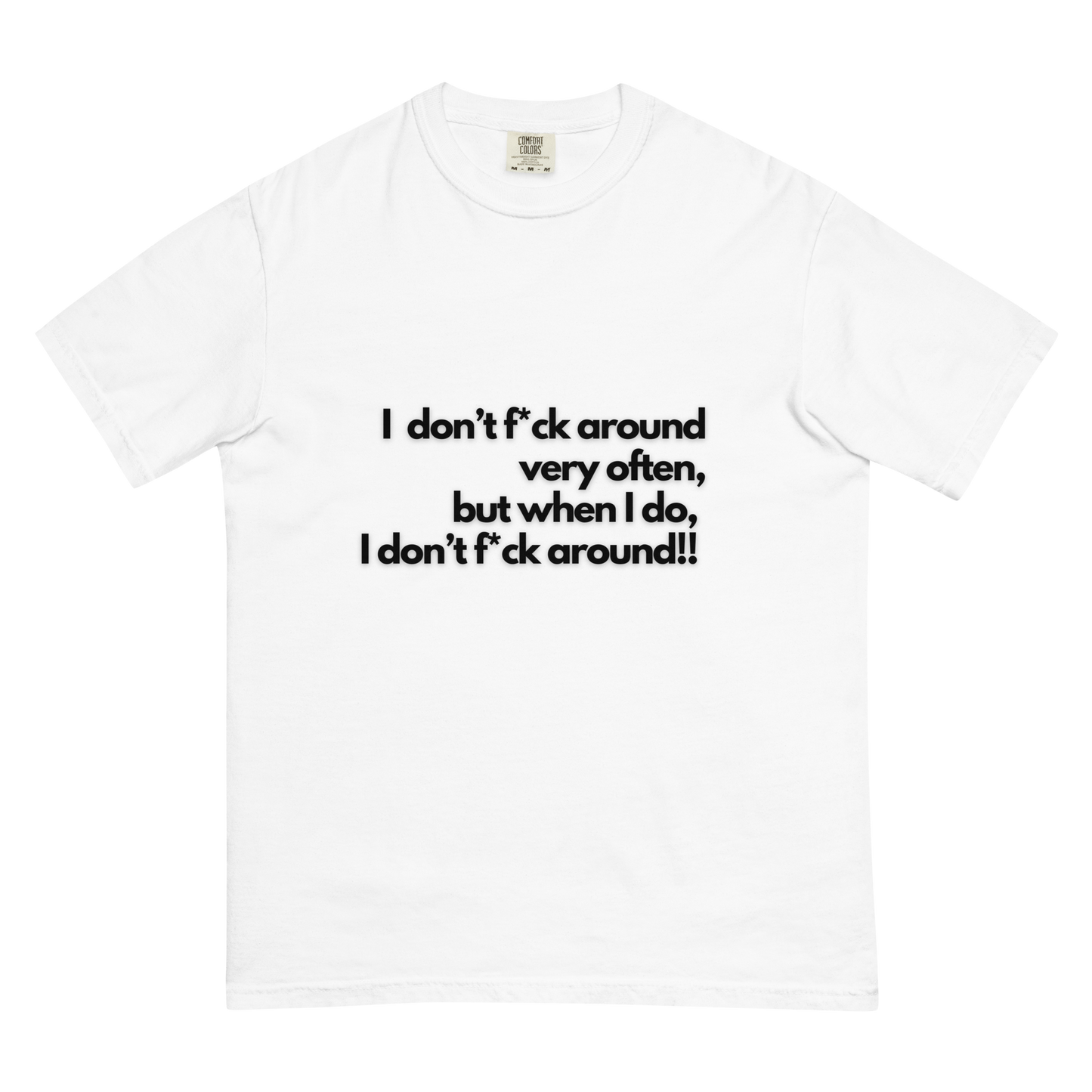 F*ck Around t t-shirt